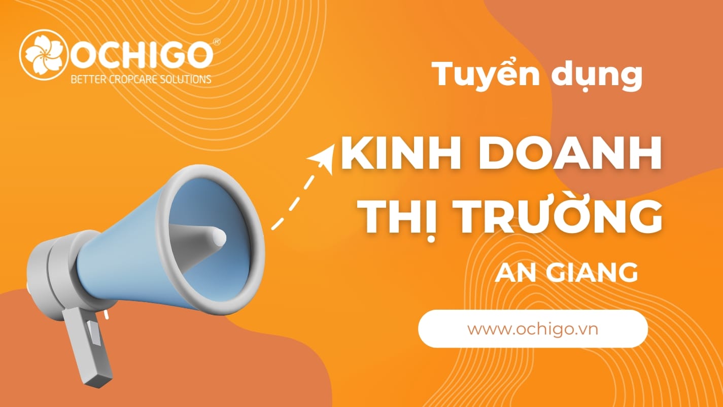 AN GIANG TUYỂN NHÂN VIÊN THỊ TRƯỜNG THUỐC BVTV